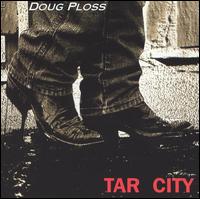 Doug Ploss - Tar City lyrics