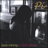 Pi - Beat Mining in Dark Places lyrics