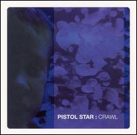 Pistol Star - Crawl lyrics