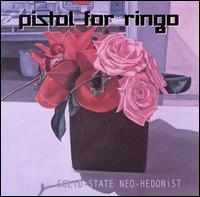 Pistol for Ringo - Solid State Neo-Hedonist lyrics