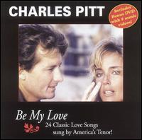 Charles Pitt - Be My Love [Bonus DVD] lyrics