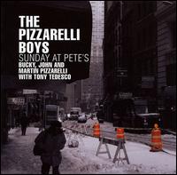 The Pizzarelli Boys - Sunday at Pete's lyrics