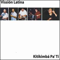 Vission Latina - Kitikimba Pa Ti lyrics