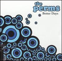 The Perms - Better Days lyrics