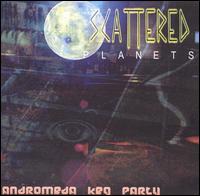 Scattered Planets - Andromeda Keg Party lyrics