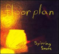 Floor Plan - Spitting Smoke lyrics