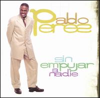 Pablo Perez - Sin Empujar a Nadie lyrics