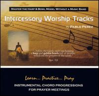Pablo Perez - Intercessory Worship Tracks lyrics
