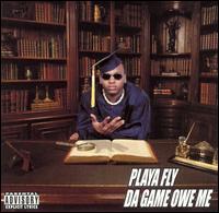 Playa Fly - Da Game Owe Me lyrics