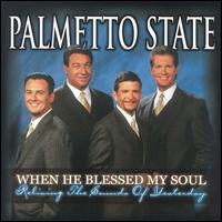 Palmetto State Quartet - When He Blessed My Soul: Reliving the Sounds of Yesterday lyrics