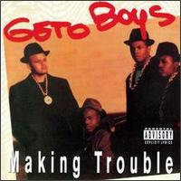 Geto Boys - Making Trouble lyrics