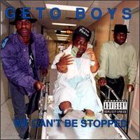 Geto Boys - We Can't Be Stopped lyrics