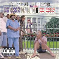 Geto Boys - Da Good da Bad & da Ugly lyrics
