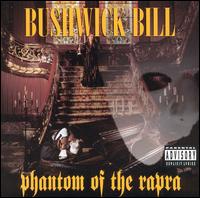 Bushwick Bill - Phantom of the Rapra lyrics
