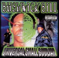 Bushwick Bill - Universal Small Souljah lyrics