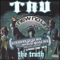 Tru - The Truth [Chopped and Screwed] lyrics