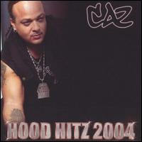 Caz - Hood Hitz 2004 [Bonus DVD] lyrics
