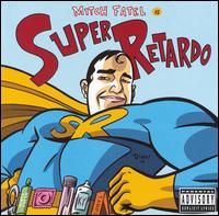 Mitch Fatel - Super Retardo [live] lyrics