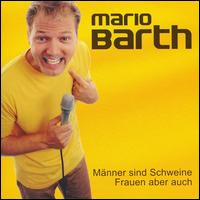 Mario Barth - M?nner Sind Schweine, Frauen Aber Auch [live] lyrics