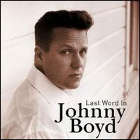 Johnny Boyd - Last Word In... lyrics