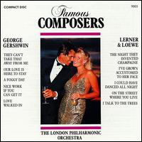 London Philharmonic Orchestra - Famous Composers: George Gershwin/Lerner & Loewe lyrics