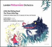 London Philharmonic Orchestra - Paul Patterson: Little Red Riding Hood; the Three Little Pigs lyrics