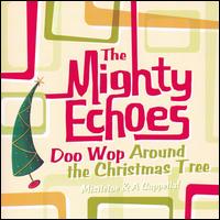 The Mighty Echoes - Doo Wop Around the Christmas Tree lyrics