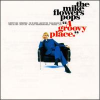 The Mike Flowers Pops - A Groovy Place lyrics