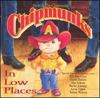 The Chipmunks - Chipmunks in Low Places lyrics