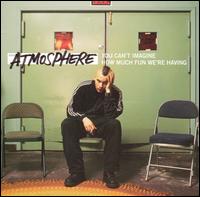 Atmosphere - You Can't Imagine How Much Fun We're Having lyrics