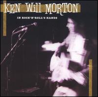 Ken Will Morton - In Rock'n'Roll's Hands lyrics
