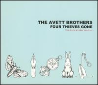 The Avett Brothers - Four Thieves Gone: The Robbinsville Sessions lyrics