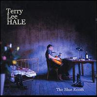 Terry Lee Hale - Blue Room lyrics