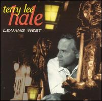 Terry Lee Hale - Leaving West lyrics