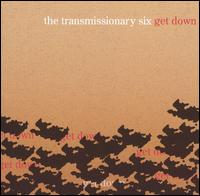 Transmissionary Six - Get Down lyrics