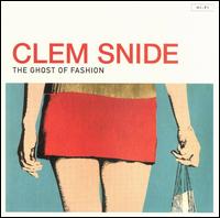 Clem Snide - The Ghost of Fashion lyrics