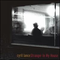 Cyril Lance - Stranger in My House lyrics
