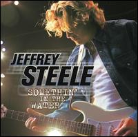 Jeffrey Steele - Somethin' in the Water lyrics