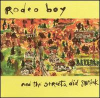 Rodeo Boy - And the Streets Did Shrink lyrics