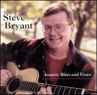 Steve Bryant - Acoustic Blues and Views lyrics