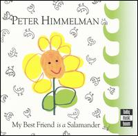 Peter Himmelman - My Best Friend Is a Salamander lyrics