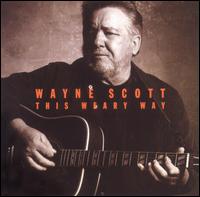 Wayne Scott - This Weary Way lyrics