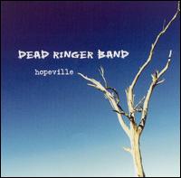 Dead Ringer Band - Hopeville lyrics