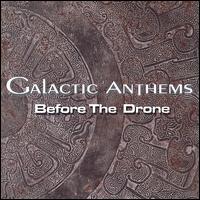 Galactic Anthems - Before the Drone lyrics