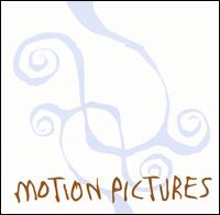 Motion Pictures - Motion Pictures lyrics