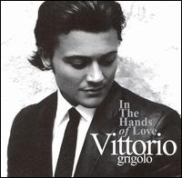 Vittorio Grigolo - In the Hands of Love lyrics