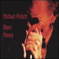 Michael Pickett - Blues Money lyrics