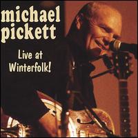 Michael Pickett - Live at Winterfolk! lyrics