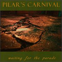 Pilar's Carnival - Waiting For The Parade lyrics