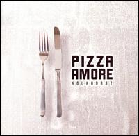 Pizza Amore - Kolkhorst lyrics